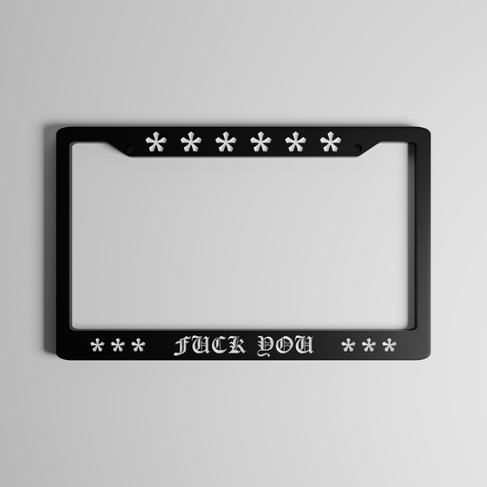 Fuck You License Plate Frame